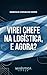 Virei Chefe na Logística, E Agora? (Portuguese Edition)