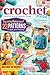 Crochet Patterns Magazine Guide Featuring Try Something New Twenty Three Patterns Creative Designs Quick and Easy Accessories Baby Cardigan Projects Landscape Blanket Ideas and Step by Step Freeform