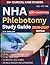 NHA Phlebotomy Study Guide 2026-2027: Complete CPT Exam Review with 1,000+ Practice Questions, 5 Full-Length Practice Tests, Clinical Case Studies, and Detailed Answer Explanations