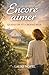 Encore aimer: Quand on y croyait plus (French Edition)