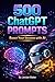 500 ChatGPT Prompts by Jordan Blake