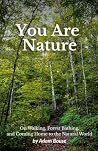 You Are Nature: O...