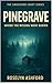 Pinegrave: Where the Missing Were Buried. (The Gravesend Coast Mystery Series Book 2)