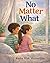 No Matter What