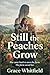 Still the Peaches Grow