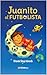 Juanito el futbolista (Spanish Edition)