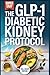 The GLP-1 Diabetic Kidney Protocol: A High-Protein, Renal-Safe Cookbook to Manage Type 2 Diabetes and Protect Your Metabolism