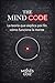 The Mind Code: La teoría que explica por fin como funciona la mente (Spanish Edition)