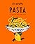 Big Mamma: Pasta: 150 of the best Italian pasta recipes