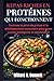 REPAS RICHES EN PROTÉINES QUI FONCTIONNENT: Favoriser la perte de graisse et le développement musculaire grâce à une cuisine intelligente et satisfaisante (French Edition)