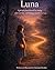 LUNA: A girl who found herself by finding what was lost...and helping it find its way home.