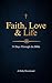 Faith, Love & Life: 31 Days Through the Bible — A Daily Devotional for Beginners and Believers