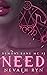Need by Nevaeh Ryn