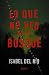 Lo que no veo en el bosque by Isabel del Río