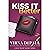 Kiss It Better: A Billionaire Power Flip Cinderella Romance