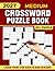 2027 Medium Crossword Puzzle: Large Print 90+ Medium Levels Puzzles with Solutions, Brain Games to Boost Memory & Focus for Adults, Seniors and Teens