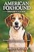 American Foxhound Owner’s Guide: The Complete Guide to Raising, Training, and Caring for a Loyal, Energetic Hunting Companion