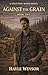 AGAINST THE GRAIN: Splitting Wood Series | Book Two