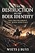 The Destruction of the Boer Identity: THE TRUTH ABOUT THE BOER HERITAGE