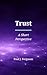 Trust: A Short Perspective on the Currency of Leadership (Short Perspectives — Foundations)