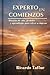 EXPERTO EN COMIENZOS: Historias de vida, pérdidas y aprendizajes para volver a empezar (Spanish Edition)