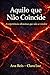 Aquilo que Não Coicide: A experiência silenciosa que não se resolve (Portuguese Edition)
