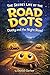Dotty and the Night Road (The Secret Life Of The Road Dots Book 1)