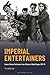 Imperial Entertainers: Korean Women Performers from Military to Global Stages, 1937–75 (Critical Studies in Korean Literature and Culture in Translation)