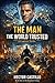 The Man the World Trusted: A Prophetic Thriller (The Kingdom Trilogy Book 1)