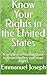 Know Your Rights in the United States: A Simple and Practical Guide to Understanding your Legal Rights