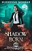 Shadow Born (Shadowflame Academy Book 2)