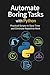 Automate Boring Tasks with ...