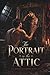 The Portrait in the Attic A Dark Gay Erotic Novel