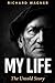MY LIFE: The Autobiography of Richard Wagner: The Untold Story of Genius, Obsession and the Man Behind the Music