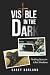 Visible in the Dark by Casey Dorland