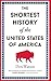 The Shortest History of the United States of America