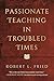 Passionate Teaching in Trou...