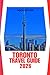 TORONTO TRAVEL GUIDE: A Practical Journey Through Iconic Landmarks, Diverse Neighborhoods, Food Culture, and Hidden Local Gems
