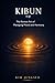 Kibun: The Korean Art of Managing Mood and Harmony: How to Navigate Emotions — Yours and Everyone Else’s — with Grace (The Korean Wisdom Series)