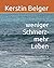 weniger Schmerz-mehr Leben: Entspannung, Achtsamkeit und mentale Unterstützung im Alltag (German Edition)