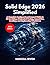 Solid Edge 2026 Simplified: A Complete Beginner-to-Advanced Guide to 3D Modeling, Mechanical Design, Assemblies, Drafting, and Engineering Workflows