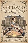 A Gentleman's Reckoning : A Pride And Prejudice Variation Romance