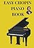 easy chopin piano book: Famous chopin simplified piano book arrangement for beginners -11 piano solo