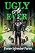 Ugly As Ever (Turf Book 2)