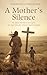 A Mother's Silence (The Interrupted Faith Series Book 2)