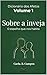Sobre a Inveja: O espelho que nos habita (Vol. 1 da Série Dicionário dos Afetos) (Portuguese Edition)