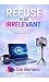 Refuse to Be Irrelevant: Th...