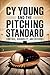 Cy Young and the Pitching Standard: Control, Durability, and Records