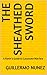 THE SHEATHED SWORD: A Ronin’s Guide to Corporate Warfare