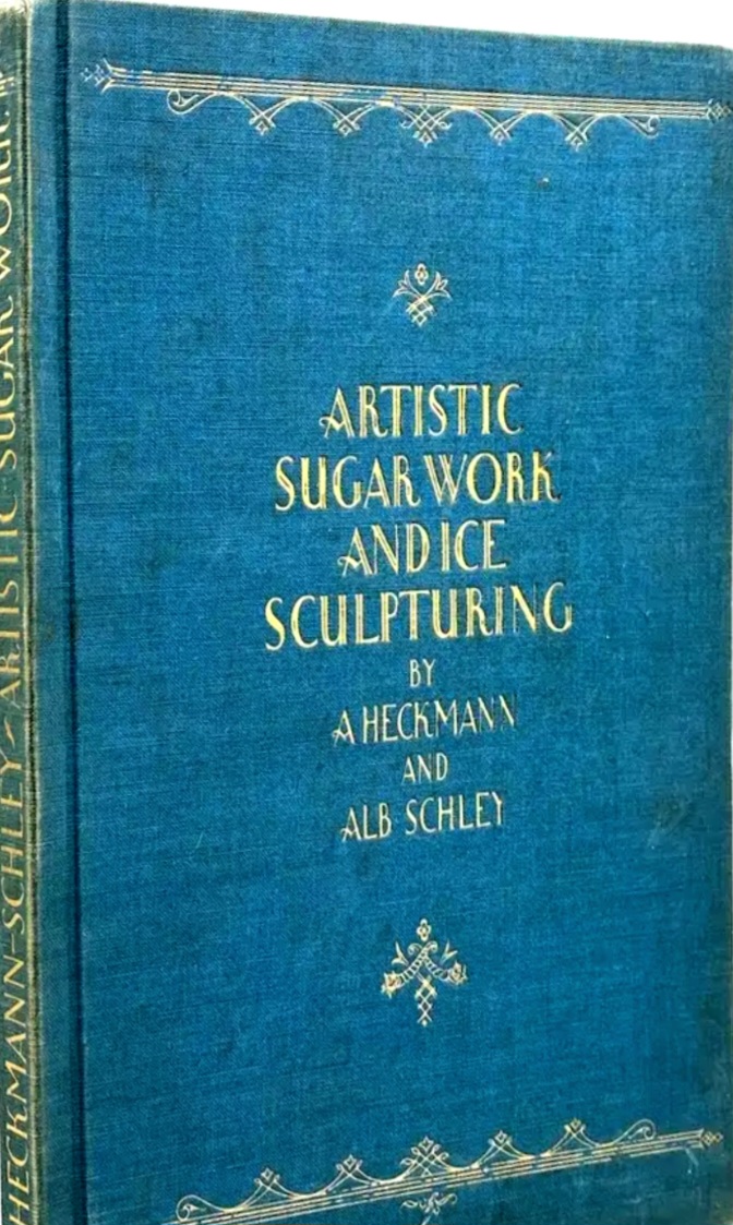 Artistic Sugar Work and Ice Sculpturing. (Hardcover)